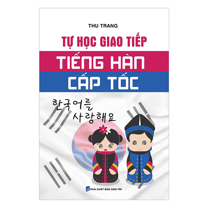 Tự Học Giao Tiếp Tiếng Hàn Cấp Tốc Tự Học Giao Tiếp Tiếng Hàn Cấp Tốc