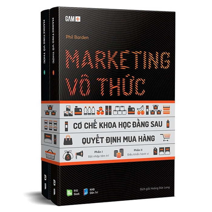 Sách Marketing Cực Hay-Marketing Vô Thức - Cơ Chế Khoa Học Đằng Sau Quyết Định Mua Hàng (Gồm 2 Phần) Sách Marketing Cực Hay-Marketing Vô Thức - Cơ Chế Khoa Học Đằng Sau Quyết Định Mua Hàng (Gồm 2 Phần)