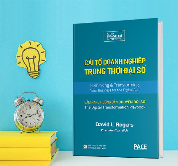 Sách Pace Books - Cải Tổ Doanh Nghiệp Trong Thời Đại Số (Digital Transformation Play Book) - David L. Rogers