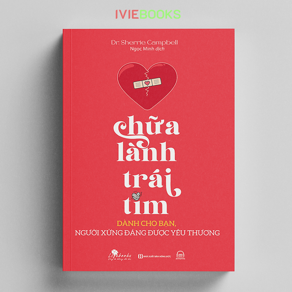 ChữA LàNh TráI Tim - Dành Cho Bạn, Người Xứng Đáng Được Yêu Thương