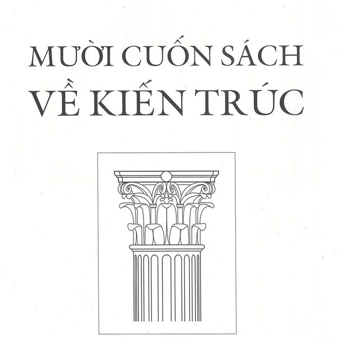 Mười Cuốn Sách Về Kiến Trúc Mười Cuốn Sách Về Kiến Trúc