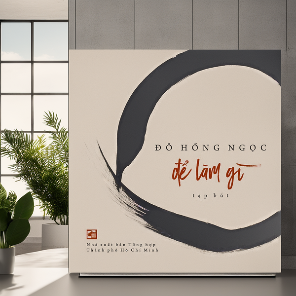 Để Làm Gì - Tạp Bút - Đỗ Hồng Ngọc