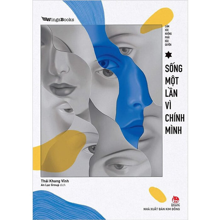 Cảm Xúc Không Phải Đặc Quyền - Sống Một Lần Vì Chính Mình - Thái Khang Vĩnh - (Bìa Mềm) Cảm Xúc Không Phải Đặc Quyền - Sống Một Lần Vì Chính Mình - Thái Khang Vĩnh - (Bìa Mềm)