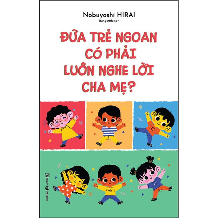 Đứa Trẻ Ngoan Có Phải Luôn Nghe Lời Cha Mẹ Đứa Trẻ Ngoan Có Phải Luôn Nghe Lời Cha Mẹ