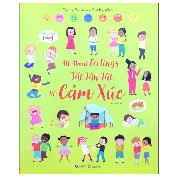 Tất Tần Tật Về Cảm Xúc - All About Feelings - Phát Triển Eq Giúp Trẻ Làm Chủ Cảm Xúc Tất Tần Tật Về Cảm Xúc - All About Feelings - Phát Triển Eq Giúp Trẻ Làm Chủ Cảm Xúc
