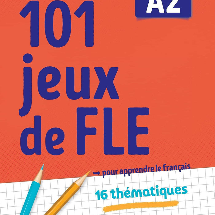 Sách Học Tiếng Pháp: 101 Jeux De Fle A2 - Cahier Sách Học Tiếng Pháp: 101 Jeux De Fle A2 - Cahier