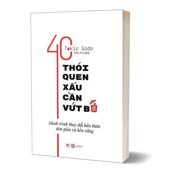 40 Thói Quen Xấu Cần Vứt Bỏ - Hành Trình Thay Đổi Bản Thân Đơn Giản Và Bền Vững