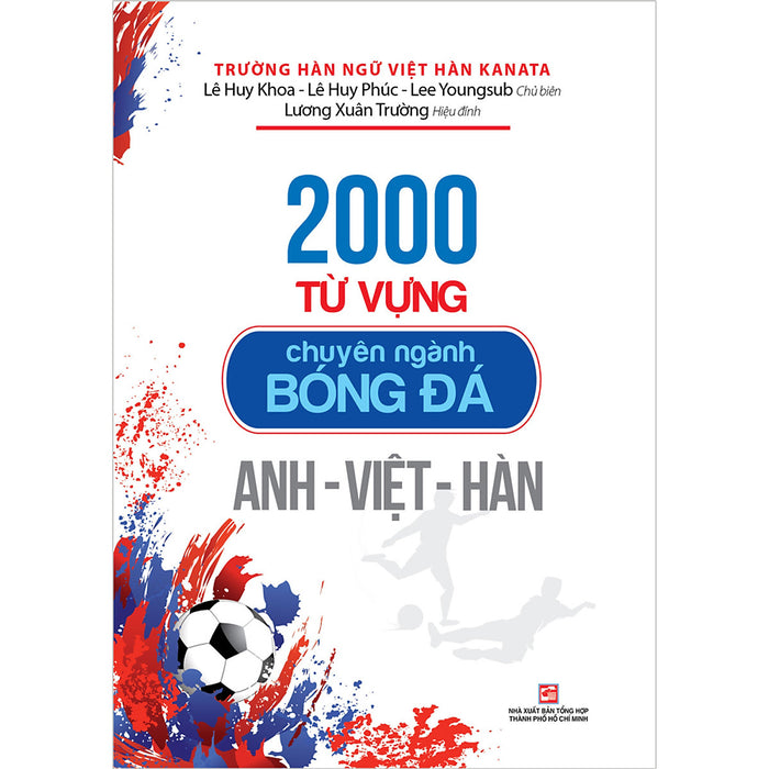 2000 Từ Vựng Chuyên Nghành Bóng Đá Anh - Việt - Hàn 2000 Từ Vựng Chuyên Nghành Bóng Đá Anh - Việt - Hàn