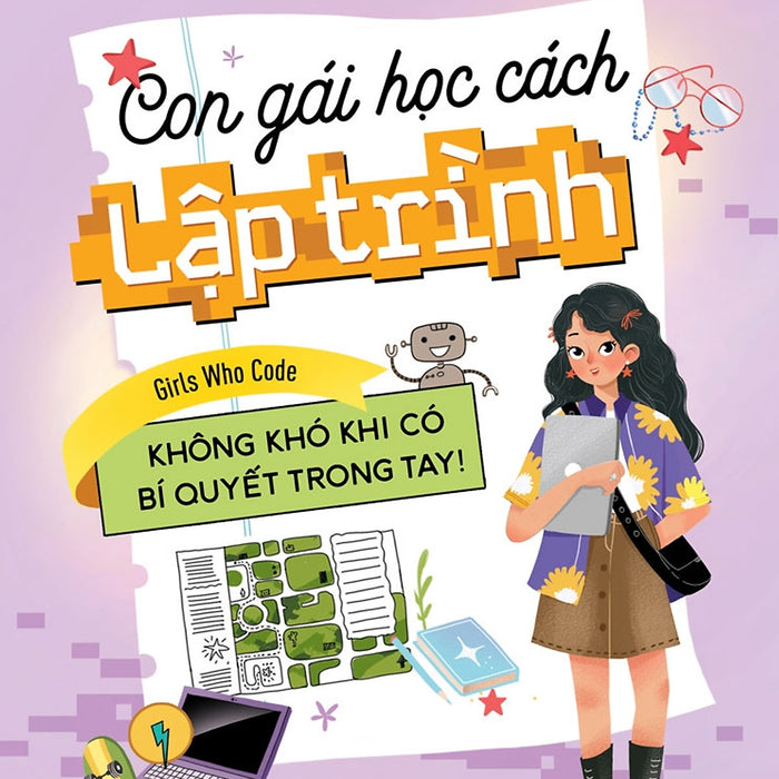 Con Gái Học Cách Lập Trình - Không Khó Khi Có Bí Quyết Trong Tay Con Gái Học Cách Lập Trình - Không Khó Khi Có Bí Quyết Trong Tay