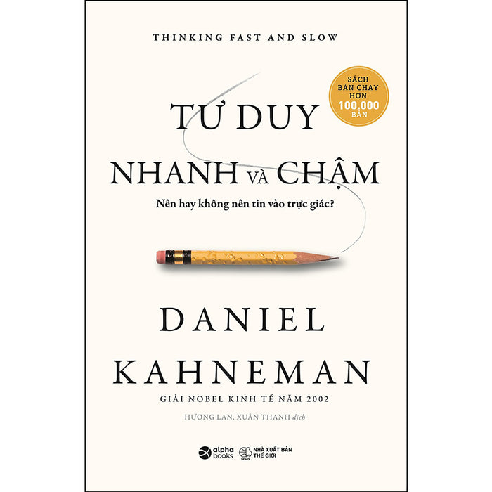 Tư Duy Nhanh Và Chậm (Tái Bản) Tư Duy Nhanh Và Chậm (Tái Bản)