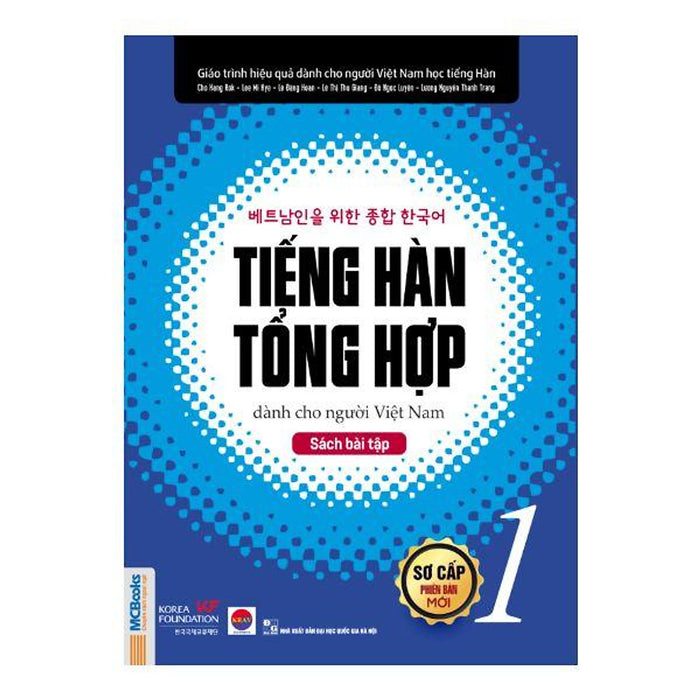 Tiếng Hàn Tổng Hợp Dành Cho Người Việt Nam - Tập 1 (Sách Bài Tập) Tiếng Hàn Tổng Hợp Dành Cho Người Việt Nam - Tập 1 (Sách Bài Tập)