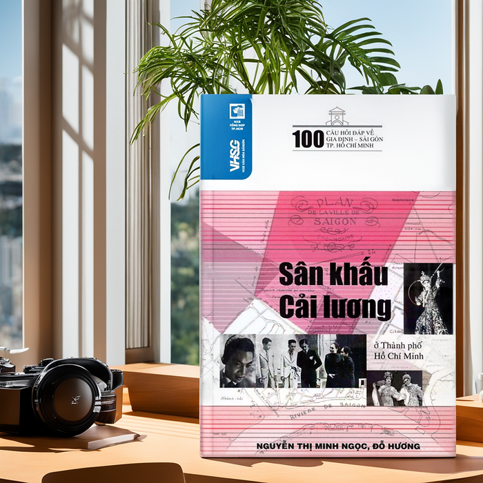 100 Câu Hỏi Về Gia Định Sài Gòn - Sân Khấu Cải Lương Ở Thành Phố Hồ Chí Minh 100 Câu Hỏi Về Gia Định Sài Gòn - Sân Khấu Cải Lương Ở Thành Phố Hồ Chí Minh