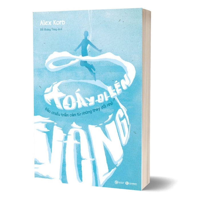 Vòng Xoáy Đi Lên - Đảo Chiều Trầm Cảm Từ Những Thay Đổi Nhỏ Vòng Xoáy Đi Lên - Đảo Chiều Trầm Cảm Từ Những Thay Đổi Nhỏ