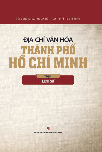 Địa Chí Văn Hóa Thành Phố Hồ Chí Minh - Tập 1: Lịch Sử