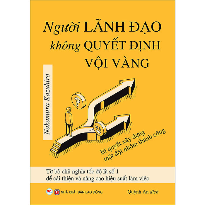 Người Lãnh Đạo Không Quyết Định Vội Vàng Người Lãnh Đạo Không Quyết Định Vội Vàng