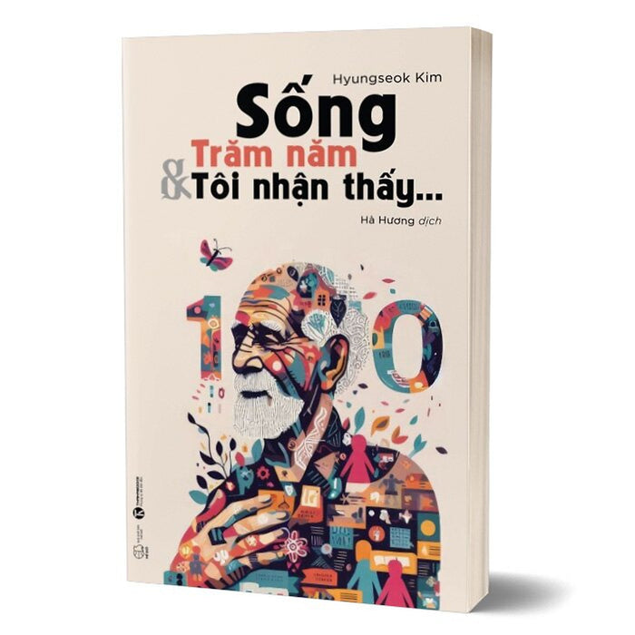 Sống Trăm Năm Và Tôi Nhận Thấy Sống Trăm Năm Và Tôi Nhận Thấy