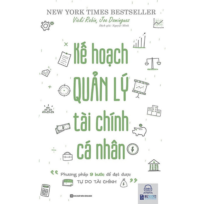Kế Hoạch Quản Lý Tài Chính Cá Nhân - Phương Pháp 9 Bước Để Đặt Được Tự Do Tài Chính Kế Hoạch Quản Lý Tài Chính Cá Nhân - Phương Pháp 9 Bước Để Đặt Được Tự Do Tài Chính
