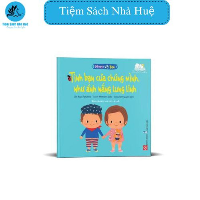 Sách Cho Con Momo Và Ken- Tình Bạn Của Chúng Mình, Như Ánh Nắng Lung Linh, Đinh Tị, Tiệm Sách Nhà Huệ Sách Cho Con Momo Và Ken- Tình Bạn Của Chúng Mình, Như Ánh Nắng Lung Linh, Đinh Tị, Tiệm Sách Nhà Huệ