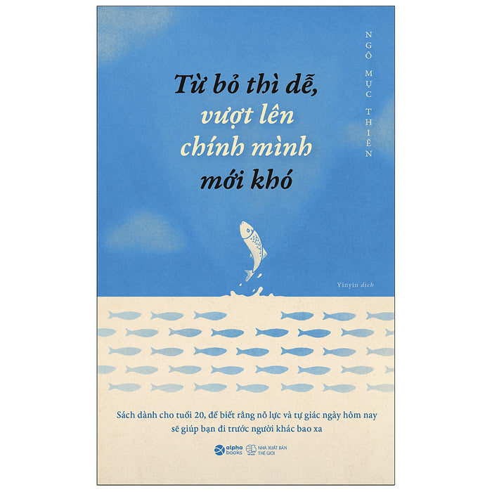 Trạm Đọc | Từ Bỏ Thì Dễ, Vượt Lên Chính Mình Mới Khó Trạm Đọc | Từ Bỏ Thì Dễ, Vượt Lên Chính Mình Mới Khó