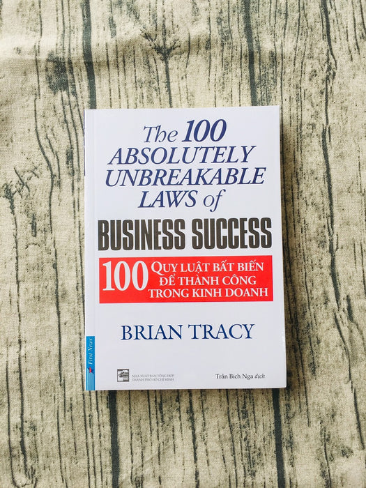 100 Quy Luật Bất Biến Để Thành Công Trong Kinh Doanh 100 Quy Luật Bất Biến Để Thành Công Trong Kinh Doanh