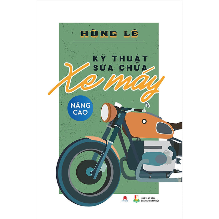 Kỹ Thuật Sữa Chữa Xe Máy Nâng Cao Kỹ Thuật Sữa Chữa Xe Máy Nâng Cao