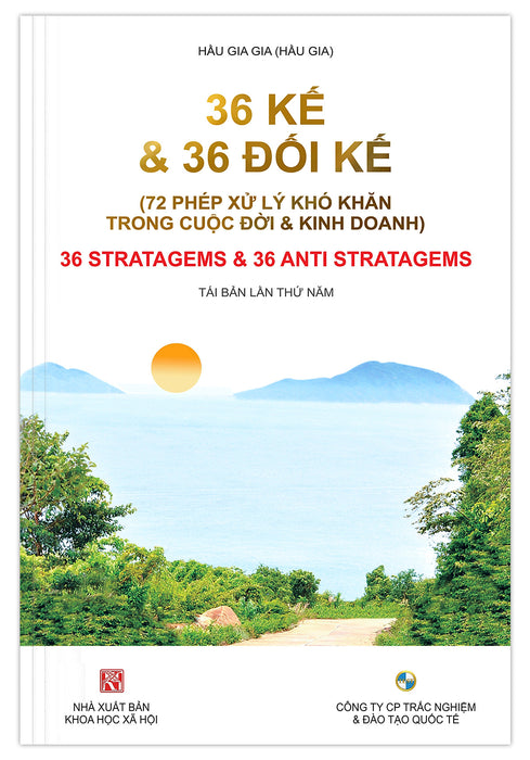 36 Kế Và 36 Đối Kế  (72 Phép Xử Lý Khó Khăn Trong Cuộc Đời & Kinh Doanh) - Tái Bản Lần 5 (2021) 36 Kế Và 36 Đối Kế  (72 Phép Xử Lý Khó Khăn Trong Cuộc Đời & Kinh Doanh) - Tái Bản Lần 5 (2021)