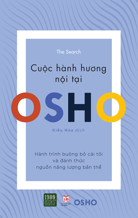 Osho - Cuộc Hành Hương Nội Tại Osho - Cuộc Hành Hương Nội Tại