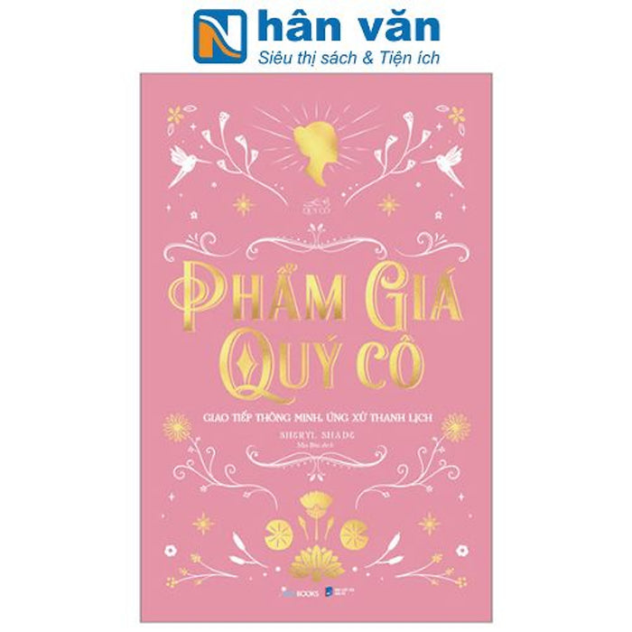 Phẩm Giá Quý Cô - Giao Tiếp Thông Minh, Ứng Xử Thanh Lịch - Bìa Cứng Phẩm Giá Quý Cô - Giao Tiếp Thông Minh, Ứng Xử Thanh Lịch - Bìa Cứng
