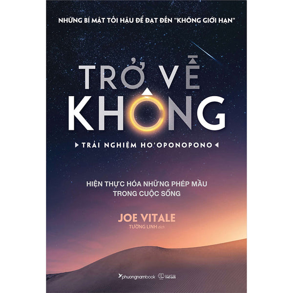 Trở Về Không - Trải Nghiệm Ho'Oponopono - Thực Hiện Hóa Những Phép Màu Trong Cuộc Sống