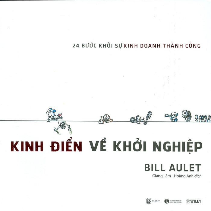 Kinh Điển Về Khởi Nghiệp - 24 Bước Khởi Sự Kinh Doanh Thành Công (Tái Bản Lần 6 Năm 2022) Kinh Điển Về Khởi Nghiệp - 24 Bước Khởi Sự Kinh Doanh Thành Công (Tái Bản Lần 6 Năm 2022)