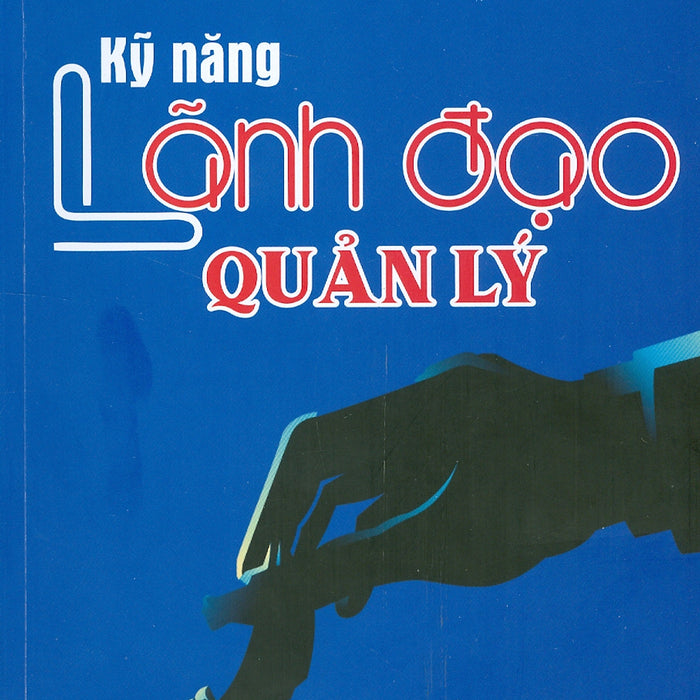 Kỹ Năng Lãnh Đạo Quản Lý Kỹ Năng Lãnh Đạo Quản Lý