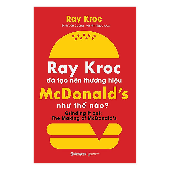 Trạm Đọc | Ray Kroc Đã Tạo Nên Thương Hiệu Mcdonald'S Như Thế Nào? Trạm Đọc | Ray Kroc Đã Tạo Nên Thương Hiệu Mcdonald'S Như Thế Nào?