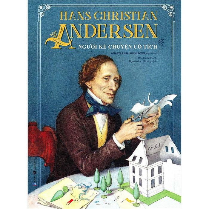 Hans Christian Andersen - Người Kể Chuyện Cổ Tích Hans Christian Andersen - Người Kể Chuyện Cổ Tích