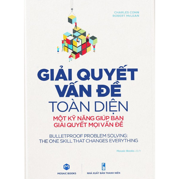 Sách Giải Quyết Vấn Đề Toàn Diện - Một Kỹ Năng Giúp Bạn Giải Quyết Mọi Vấn Đề