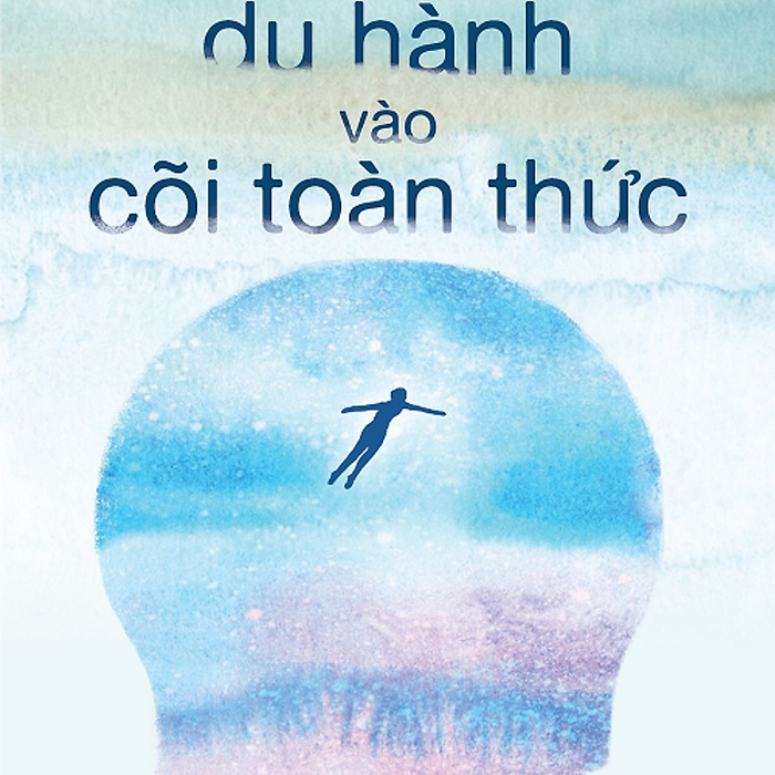 Du Hành Vào Cõi Toàn Thức Du Hành Vào Cõi Toàn Thức