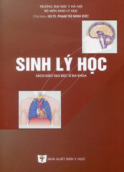Sinh Lý Học (Sách Đào Tạo Bác Sĩ Đa Khoa) (Xuất Bản Lần Thứ 6 Có Sửa Chữa, Bổ Sung)