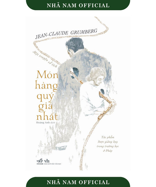 Sách - Món Hàng Quý Giá Nhất: Một Truyện Cổ Tích (Jean-Claude Grumberg) - Nhã Nam Official