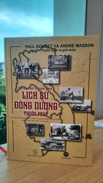 Sách Tuyển Tập Tranh Ảnh Lịch Sử Đông Dương Thuộc Pháp