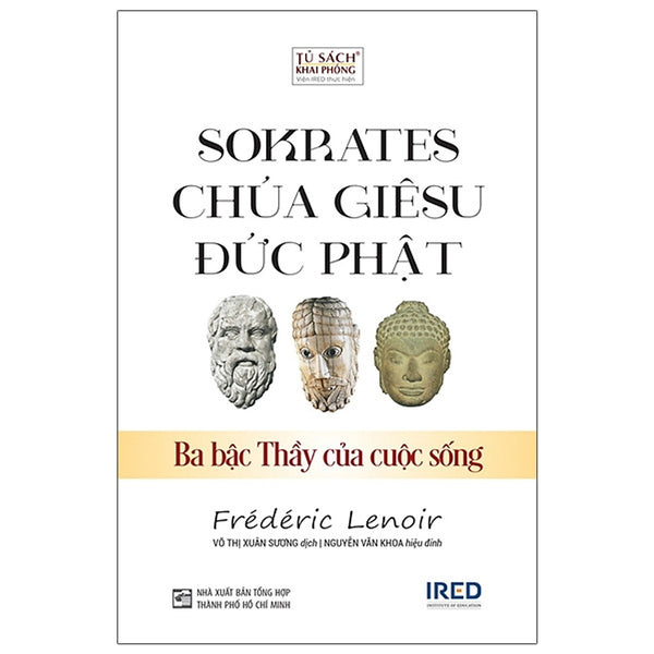 Sokrates, Chúa Giêsu, Đức Phật -  Ba Bậc Thầy Của Cuộc Sống