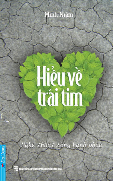Hiểu Về Trái Tim - Minh Niệm (Bìa Mềm)
