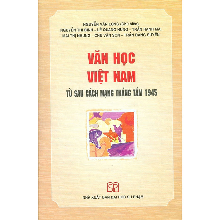 Văn Học Việt Nam Từ Sau Cách Mạng Tháng Tám 1945 Văn Học Việt Nam Từ Sau Cách Mạng Tháng Tám 1945