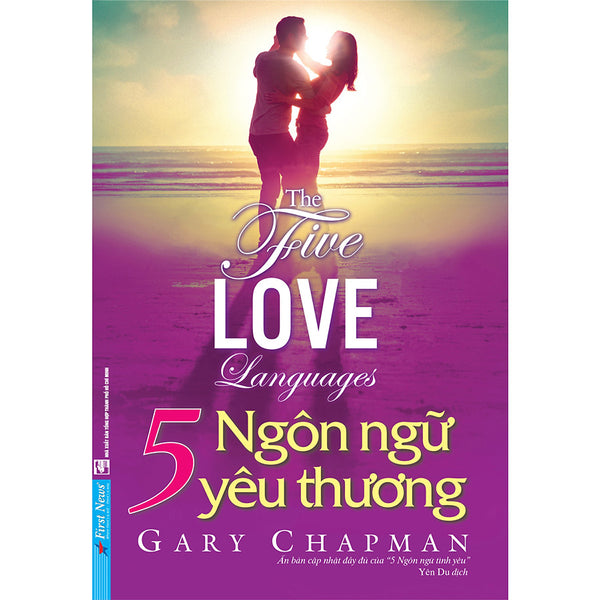 5 Ngôn Ngữ Yêu Thương - The Five Love Languages (Tái Bản)