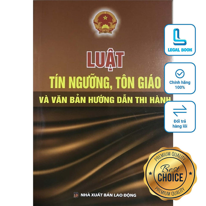 Luật Tín Ngưỡng, Tôn Giáo Năm 2016 Và Văn Bản Hướng Dẫn Thi Hành Hiện Hành (Nxb Lao Động) Luật Tín Ngưỡng, Tôn Giáo Năm 2016 Và Văn Bản Hướng Dẫn Thi Hành Hiện Hành (Nxb Lao Động)