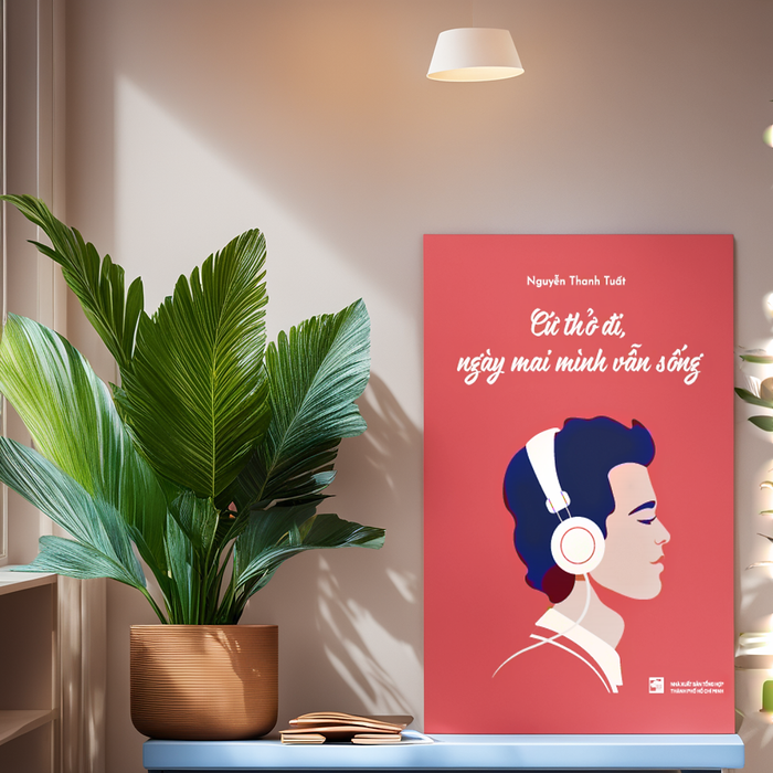 Cứ Thở Đi, Ngày Mai Mình Vẫn Sống (100) Cứ Thở Đi, Ngày Mai Mình Vẫn Sống (100)