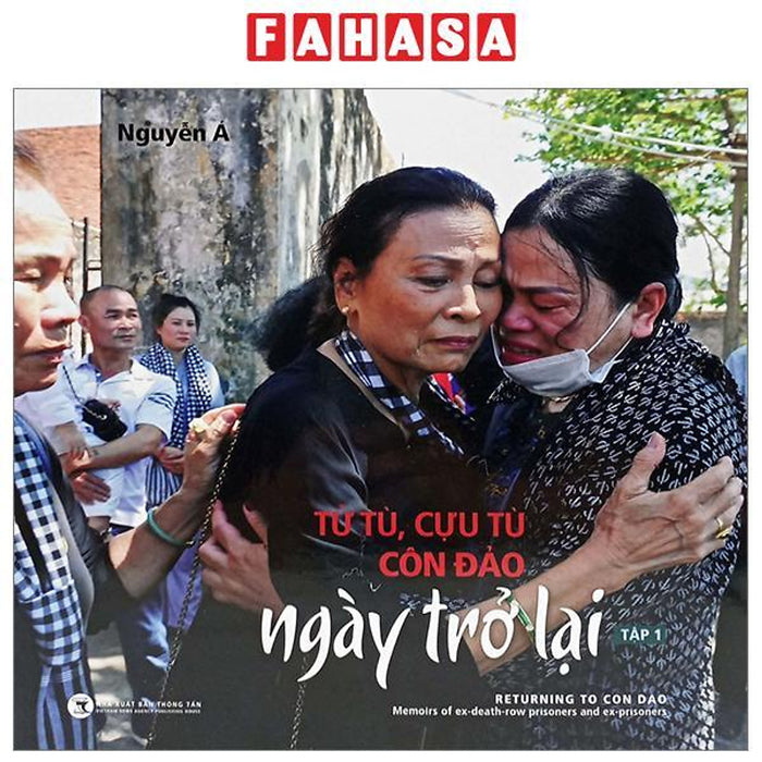 Tử Tù, Cựu Tù Côn Đảo - Ngày Trở Lại - Tập 1 Tử Tù, Cựu Tù Côn Đảo - Ngày Trở Lại - Tập 1