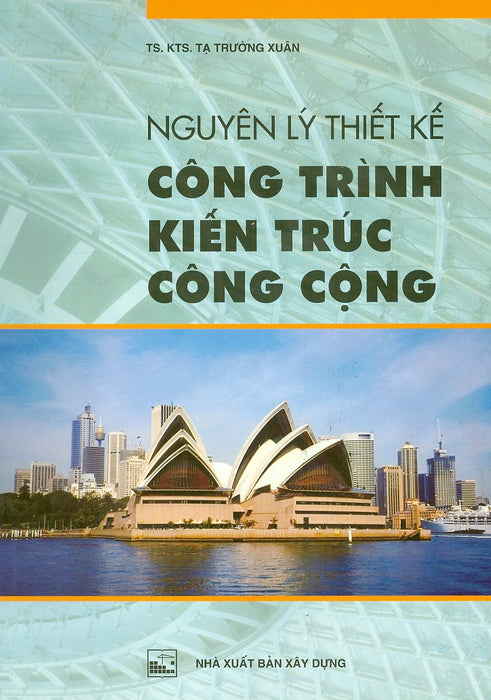 Nguyên Lý Thiết Kế Công Trình Kiến Trúc Công Cộng Nguyên Lý Thiết Kế Công Trình Kiến Trúc Công Cộng