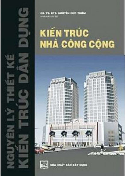 Nguyên Lý Thiết Kế Kiến Trúc Dân Dụng - Kiến Trúc Nhà Công Cộng (2023)