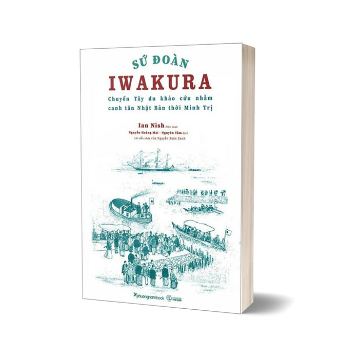 Sứ Đoàn Iwakura - Chuyến Tây Du Khảo Cứu Nhằm Canh Tân Nhật Bản Thời Minh Trị Sứ Đoàn Iwakura - Chuyến Tây Du Khảo Cứu Nhằm Canh Tân Nhật Bản Thời Minh Trị
