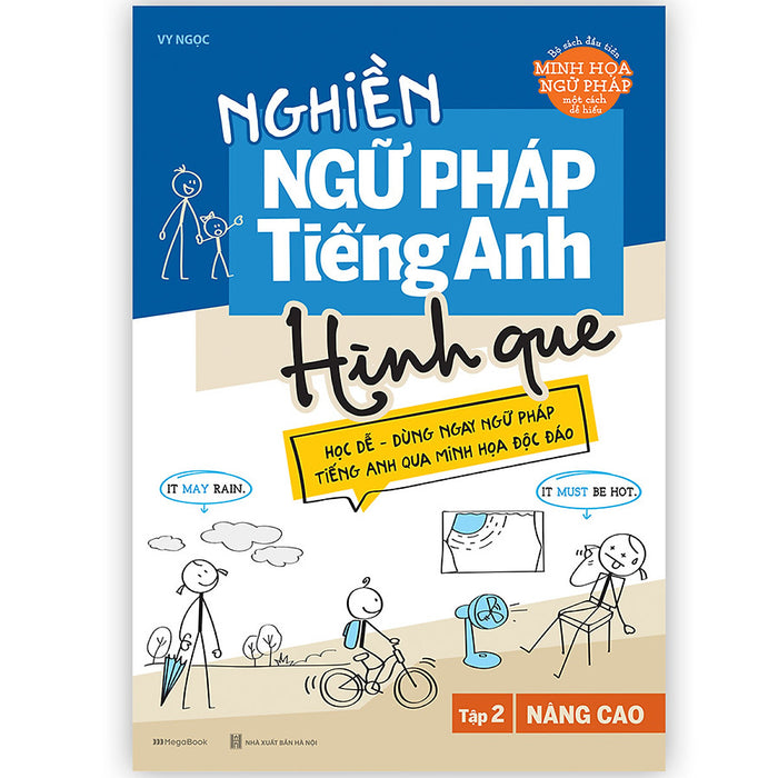 Nghiền Ngữ Pháp Tiếng Anh Hình Que - Tập 2: Nâng Cao Nghiền Ngữ Pháp Tiếng Anh Hình Que - Tập 2: Nâng Cao