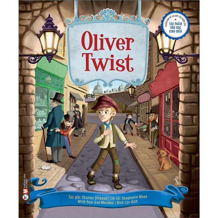 Oliver Twist - Phiên Bản Kể Lại Đầy Lôi Cuốn Của Các Tác Phẩm Văn Học Kinh Điển Oliver Twist - Phiên Bản Kể Lại Đầy Lôi Cuốn Của Các Tác Phẩm Văn Học Kinh Điển